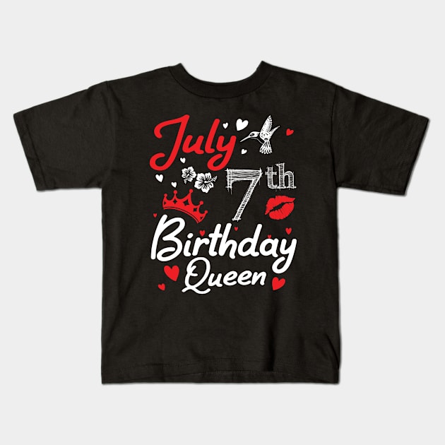 Born On July 7th Happy Birthday Queen Me You Nana Mommy Mama Aunt Sister Wife Cousin Daughter Niece Kids T-Shirt by joandraelliot